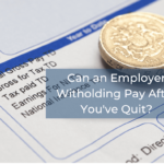 Employer Withholding Pay After Quitting Do I Need A Solicitor