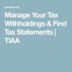 Manage Your Tax Withholdings Find Tax Statements TIAA Tax Irs