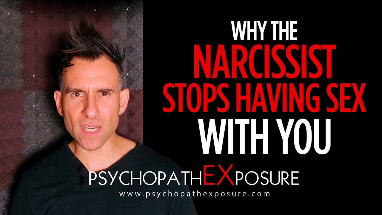 NARCISSIST WITHHOLDING SEX Why The Psychopath Narcissist STOPS Having 