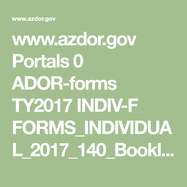 Www azdor gov Portals 0 ADOR forms TY2017 INDIV F FORMS INDIVIDUAL 2017 